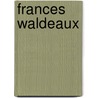 Frances Waldeaux door Rebecca Harding Davis