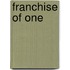 Franchise Of One