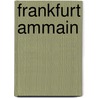 Frankfurt Ammain door . Anonymous