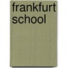 Frankfurt School door Tom Bottomore