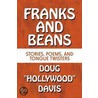 Franks And Beans door Doug Hollywood Davis