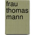 Frau Thomas Mann