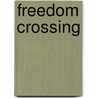 Freedom Crossing door Margaret Goff Clark