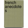 French Anecdotes by William Frederic Giese