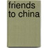Friends To China