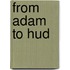 From Adam To Hud