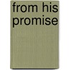 From His Promise door Palmer T. Jones