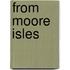 From Moore Isles