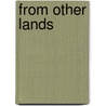 From Other Lands by Mary Frances Hall