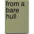 From a Bare Hull