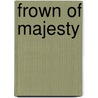 Frown of Majesty by Albert Lee
