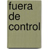 Fuera de Control door Mabel Thwaites Rey