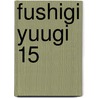 Fushigi Yuugi 15 by Yuu Watase