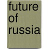 Future of Russia door Rudolf Emil Martin