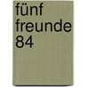 Fünf Freunde 84 door Enid Blyton