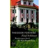 Fünf Schlösser door Theodor Fontane