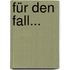 Für den Fall...