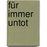 Für immer untot by Karen Chance