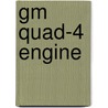 Gm Quad-4 Engine by John McBrewster