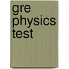 Gre Physics Test door Ph.D. Molitoris Joseph J.