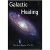 Galactic Healing by Shelley A. Kaehr