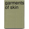 Garments of Skin door McMahon K.D.