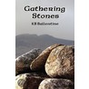 Gathering Stones door Kb Ballentine