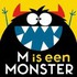 M is een Monster