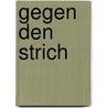 Gegen den Strich by Burghard Damerau