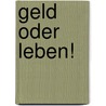 Geld oder Leben! door Bernd Stephan