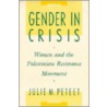 Gender In Crisis door Julie M. Peteet