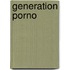 Generation Porno