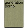 Generation Porno door Johannes Gernert