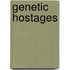 Genetic Hostages