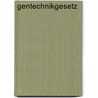 Gentechnikgesetz by Volker Steinborn