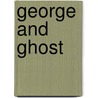 George And Ghost by Catriona Hoy