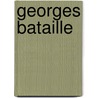Georges Bataille door Michel Surya
