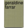 Geraldine Farrar door Geraldine Farrar