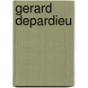 Gerard Depardieu by Gerard Depardieu