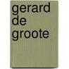 Gerard de Groote by Gaston Bonet-Maury
