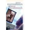 Gerdas Schweigen by Knut Elstermann