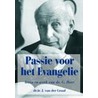 Passie voor het evangelie door J. van der Graaf