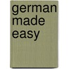 German Made Easy by Oskar Pirrs