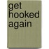Get Hooked Again