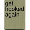 Get Hooked Again door Kim Piper Werker