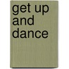 Get Up And Dance door Teri McCormack