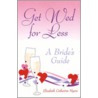 Get Wed For Less door Elizabeth Catherine Myers