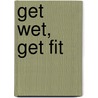 Get Wet, Get Fit door Nathan Jendrick