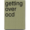 Getting Over Ocd door Jonathan S. Abramowitz