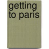 Getting To Paris door Francis Staton Williams